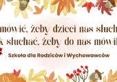 Jak mówić, żeby dzieci nas słuchały, jak słuchać, żeby do nas mówiły.